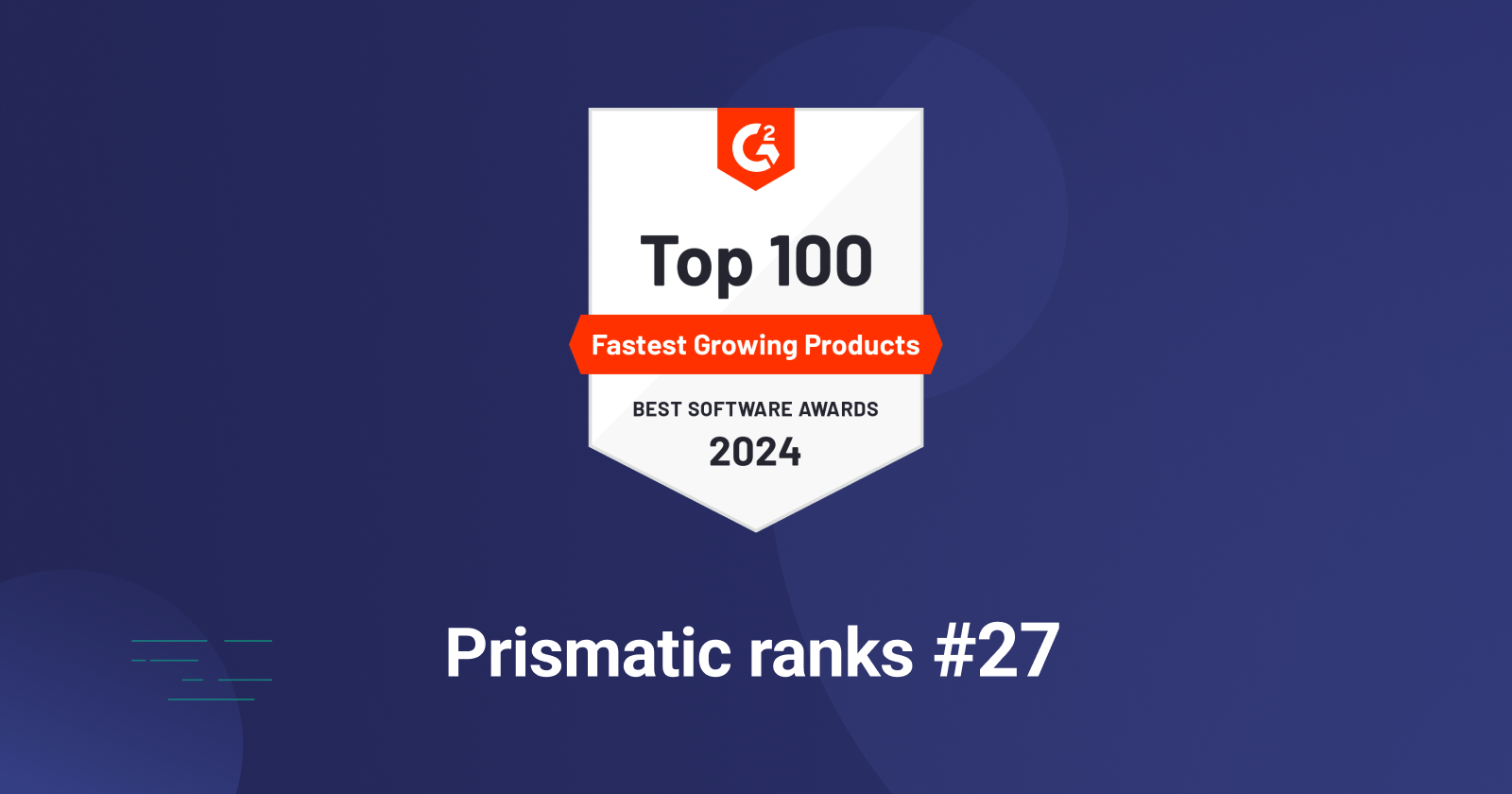 Prismatic Earns A G2 2024 Best Software Award For Fastest Growing   Prismatic G2 Best Hero 