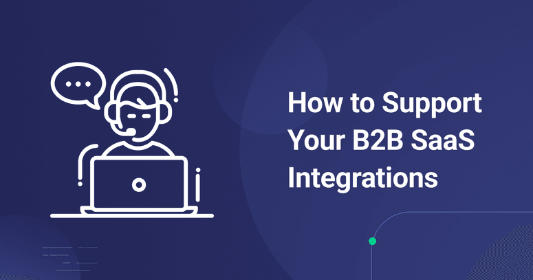 Integration Support Strategies for B2B SaaS